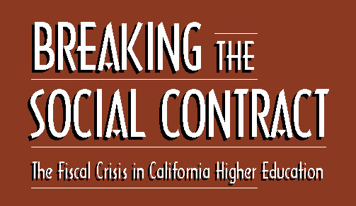Breaking the Social Contract: The Fiscal Crisis in California Higher Education